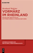 Bernhard Walcher - Vormärz im Rheinland