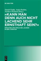 Daniel Fulda, Antj Roeben, Antje Roeben, Norbert Wichard - "Kann man denn auch nicht lachend sehr ernsthaft sein?"