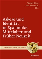 Werne Röcke, Werner Röcke, Weitbrecht, Weitbrecht, Julia Weitbrecht - Askese und Identität in Spätantike, Mittelalter und Früher Neuzeit