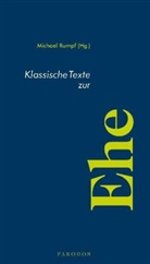 Michael Rumpf - Klassische Texte zur Ehe