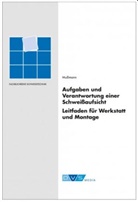 J. Mußmann, Jochen Mußmann, Jochen W. Mußmann - Aufgaben und Verantwortung einer Schweißaufsicht