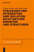 Holler, Holler, Anke Holler, Carme Scherer, Carmen Scherer - Strategien der Integration und Isolation nicht-nativer Einheiten und Strukturen