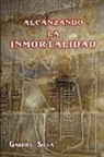 Gabriel Silva - Alcanzando La Inmortalidad