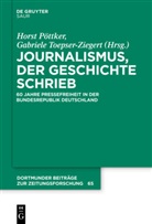 Hors Pöttker, Horst Pöttker, Gabriele Toepser-Ziegert, Horst Pöttker, Gabriele Toepser-Ziegert - Journalismus, der Geschichte schrieb
