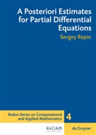 Sergey Repin, Sergey I Repin, Sergey I. Repin - A Posteriori Estimates for Partial Differential Equations