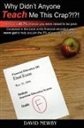 David Newby - Why Didn't Anyone Teach Me This Crap?!?!