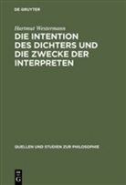 Hartmut Westermann - Die Intention des Dichters und die Zwecke der Interpreten