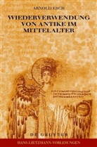 Arnold Esch - Wiederverwendung von Antike im Mittelalter