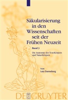 Lutz Danneberg, Lutz. Danneberg - Säkularisierung in den Wissenschaften seit der Frü - Band 3: Die Anatomie des Text-Körpers und Natur-Körpers