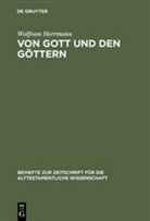 Wolfram Herrmann - Von Gott und den Göttern