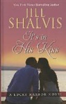 Jill Shalvis - It's in His Kiss