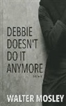 Walter Mosely, Walter Mosley - Debbie Doesn't Do It Anymore