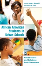 James L. Moore, Chance W. Lewis, James L. Moore, James L. Moore III - African American Students in Urban Schools