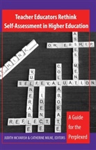 Judith McVarish, Judith McVarish, Catherine Milne, Catherine T. Milne - Teacher Educators Rethink Self-Assessment in Higher Education