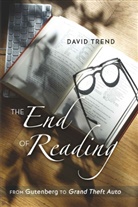 David Trend, Shirley R Steinberg - The End of Reading