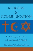Stephen M Croucher, Stephen M. Croucher, Tina M. Harris, M Croucher, M Croucher, Stephe M Croucher... - Religion and Communication