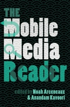ARCENEAUX, Arceneaux, Noa Arceneaux, Noah Arceneaux, Kavoori, Kavoori... - The Mobile Media Reader