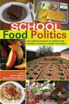 A Robert, A Robert, Sara A Robert, B Weaver-Hightower, Marcu B Weaver-Hightower, Marcus B Weaver-Hightower... - School Food Politics