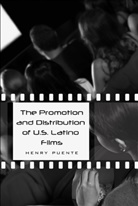 Henry Puente - The Promotion and Distribution of U.S. Latino Films