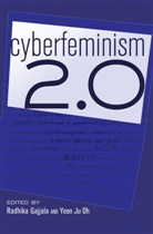 Gajjala, Radhik Gajjala, Radhika Gajjala, Steve Jones, Ju Oh, Ju Oh... - Cyberfeminism 2.0