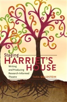 Tara Goldstein - Staging Harriet's House