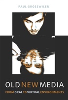 Paul Grosswiler - Old New Media