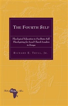 Jr. Richard E Trull, Jr. Richard E. Trull, Richard E Trull, Richard E. Trull - The Fourth Self