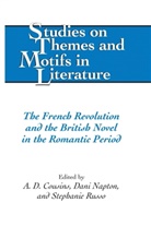 A. D. Cousins, A.D. Cousins, D Cousins, A D Cousins, Dani Napton, Stephanie Russo - The French Revolution and the British Novel in the Romantic Period