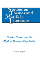 Tabor, Tabor, Nicole Tabor - Gender, Genre, and the Myth of Human Singularity