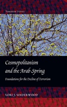 Lori J. Underwood - Cosmopolitanism and the Arab Spring