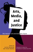DeJaynes, DeJaynes, Tiffan DeJaynes, Tiffany DeJaynes, M Vasudevan, M Vasudevan... - Arts, Media, and Justice