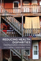 Mohan J. Dutta, J Dutta, Moha J Dutta, Gary L. Kreps, L Kreps, Gary L Kreps - Reducing Health Disparities