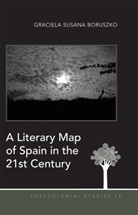 Graciela Susana Boruszko - A Literary Map of Spain in the 21st Century