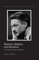 Luz M Ibarra, Luz M. Ibarra - Maritain, Religion, and Education