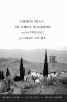 Federic Batini, Federico Batini, Peter Mayo, Alessi Surian, Alessio Surian - Lorenzo Milani, The School of Barbiana and the Struggle for Social Justice