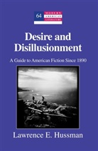 Lawrence E Hussman, Lawrence E. Hussman - Desire and Disillusionment