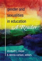 Carlson, Denni Carlson, Dennis Carlson, J Meyer, J Meyer, Elizabeth J Meyer... - Gender and Sexualities in Education