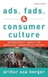 Arthur Asa Berger, Arthur Asa Berger - Ads, Fads, and Consumer Culture