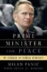 Milan Panic, Panic Milan - Prime Minister for Peace