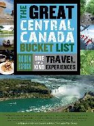 Robin Esrock - The Great Central Canada Bucket List