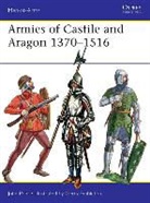 John Pohl, Gerry Embleton - Armies of Castile and Aragon 1370-1516