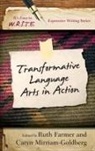 Ruth A. Miriam-Goldberg Farmer, Ruth Mirriam-Goldberg Farmer, Ruth Farmer, Ruth A. Farmer, Caryn Miriam-Goldberg, Caryn Mirriam-Goldberg - Transformative Language Arts in Action