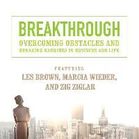 Made for Success, Les Brown, Marcia Wieder - Breakthrough: Overcoming Obstacles and Breaking Barriers in Business and Life