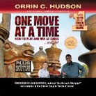 Orrin C. Hudson, Gary J. Chambers - One Move at a Time: How to Play and Win at Chess ... and Life (Hörbuch)