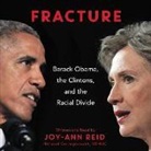 Joy-Ann Reid, Joy-Ann Reid - Fracture: Barack Obama, the Clintons, and the Racial Divide (Hörbuch)