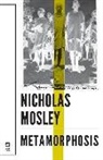 Nicholas Mosley - Metamorphosis
