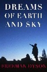 Freeman Dyson, Freeman J Dyson, Freeman J. Dyson - Dreams of Earth and Sky