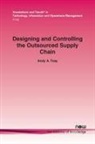 Andy a. Tsay - Designing and Controlling the Outsourced Supply Chain