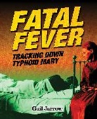 Gail Jarrow, Gail G. Jarrow - Fatal Fever
