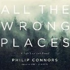Philip Connors, Phillip Connors, Adam Verner - All the Wrong Places (Audio book)